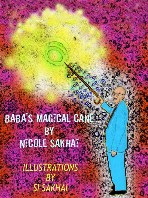 Title details for Baba's Magical Cane by Nicole Sakhai - Available